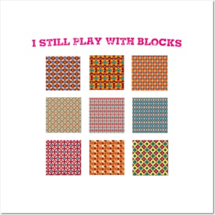 I Still Play With Blocks Quilt Funny Quilting Quilt Patterns Posters and Art